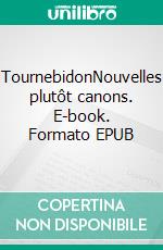 TournebidonNouvelles plutôt canons. E-book. Formato EPUB ebook