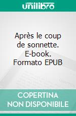 Après le coup de sonnette. E-book. Formato EPUB ebook