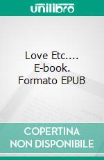 Love Etc.... E-book. Formato EPUB ebook