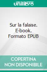 Sur la falaise. E-book. Formato EPUB ebook
