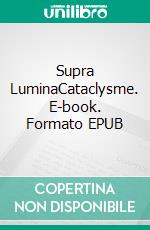 Supra LuminaCataclysme. E-book. Formato EPUB ebook