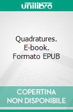 Quadratures. E-book. Formato EPUB ebook