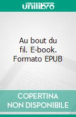 Au bout du fil. E-book. Formato EPUB ebook