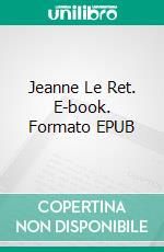 Jeanne Le Ret. E-book. Formato EPUB ebook