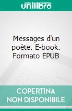Messages d'un poète. E-book. Formato EPUB ebook