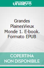 Grandes PlainesVieux Monde 1. E-book. Formato EPUB ebook