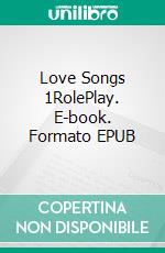Love Songs 1RolePlay. E-book. Formato EPUB ebook