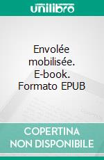 Envolée mobilisée. E-book. Formato EPUB ebook
