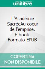 L'Académie SacréeAu coeur de l'emprise. E-book. Formato EPUB ebook
