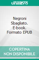 Negroni Sbagliato. E-book. Formato EPUB ebook
