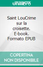 Saint LouCrime sur la croisette. E-book. Formato EPUB ebook