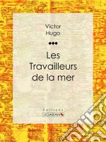 Les Travailleurs de la mer. E-book. Formato EPUB ebook