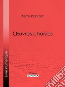 Oeuvres choisies. E-book. Formato EPUB ebook di Ligaran