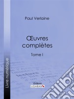 Oeuvres complètesTome I. E-book. Formato EPUB ebook