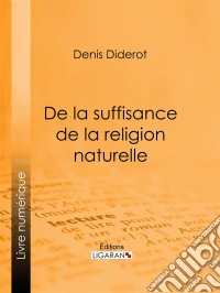 De la suffisance de la religion naturelle. E-book. Formato EPUB ebook