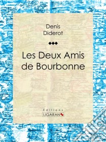 Les Deux Amis de Bourbonne. E-book. Formato EPUB ebook di Ligaran