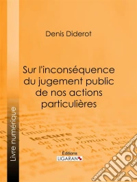 Sur l'inconséquence du jugement public de nos actions particulières. E-book. Formato EPUB ebook