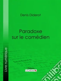 Paradoxe sur le comédien. E-book. Formato EPUB ebook