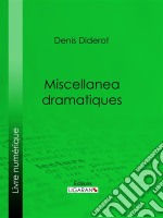 Miscellanea dramatiques. E-book. Formato EPUB ebook