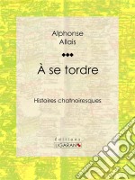 A se tordreHistoires chatnoiresques. E-book. Formato EPUB ebook