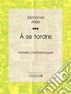 A se tordreHistoires chatnoiresques. E-book. Formato EPUB ebook