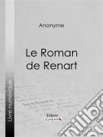 Le Roman de Renart. E-book. Formato EPUB ebook