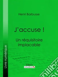 J'accuse !Un réquisitoire implacable. E-book. Formato EPUB ebook
