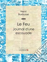 Le FeuJournal d&apos;une escouade. E-book. Formato EPUB ebook