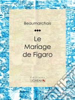 Le Mariage de Figaro. E-book. Formato EPUB ebook