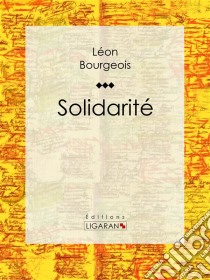 Solidarité. E-book. Formato EPUB ebook di Léon Bourgeois