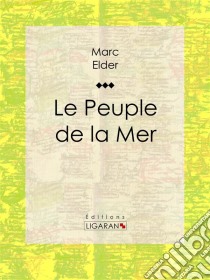 Le Peuple de la Mer. E-book. Formato EPUB ebook di Marc Elder