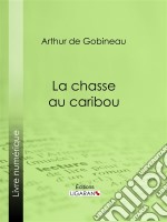 La Chasse au caribou. E-book. Formato EPUB ebook