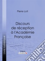 Discours de réception à l&apos;Académie Française. E-book. Formato EPUB ebook