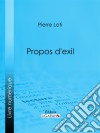 Propos d&apos;exil. E-book. Formato EPUB ebook