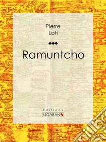 Ramuntcho. E-book. Formato EPUB ebook di Pierre Loti