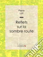 Reflets sur la sombre route. E-book. Formato EPUB ebook