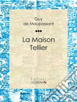 La Maison Tellier. E-book. Formato EPUB ebook