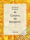 Cyrano de Bergerac. E-book. Formato EPUB ebook