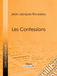 Les Confessions. E-book. Formato EPUB ebook