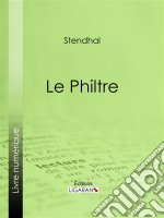 Le Philtre. E-book. Formato EPUB ebook