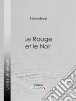 Le Rouge et le Noir. E-book. Formato EPUB ebook