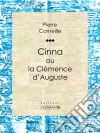 Cinnaou la Clémence d&apos;Auguste. E-book. Formato EPUB ebook