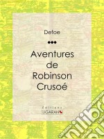 Aventures de Robinson Crusoé. E-book. Formato EPUB ebook