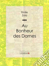 Au Bonheur des Dames. E-book. Formato EPUB ebook
