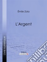 L&apos;Argent. E-book. Formato EPUB ebook