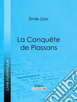 La Conquête de Plassans. E-book. Formato EPUB ebook