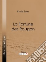 La Fortune des Rougon. E-book. Formato EPUB ebook