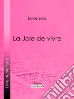 La Joie de vivre. E-book. Formato EPUB ebook