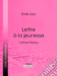 Lettre à la jeunesseL'Affaire Dreyfus. E-book. Formato EPUB ebook