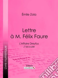 L'Affaire Dreyfus : lettre à M. Félix FaureJ'accuse. E-book. Formato EPUB ebook